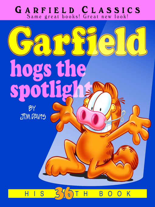 Title details for Garfield Hogs the Spotlight by Jim Davis - Wait list